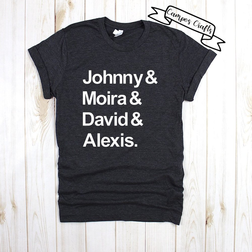 Johnny Moira David Alexis Schitts Creek WOMENS FIT